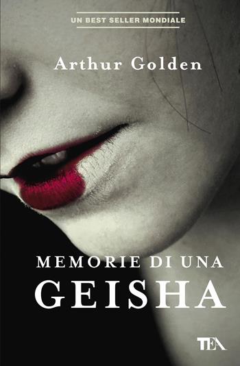 Memorie di una geisha - Arthur Golden - Libro TEA 2017, Super TEA Plus | Libraccio.it