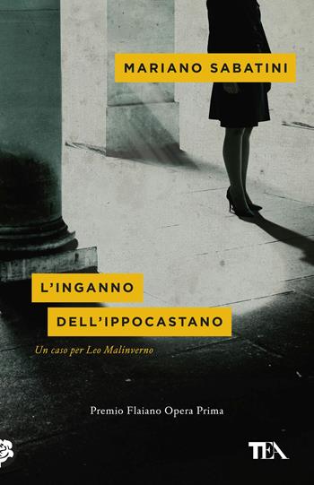 L'inganno dell'ippocastano - Mariano Sabatini - Libro TEA 2018, Mystery TEA | Libraccio.it