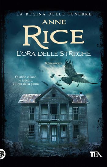 L'ora delle streghe - Anne Rice - Libro TEA 2018, I Grandi TEA | Libraccio.it