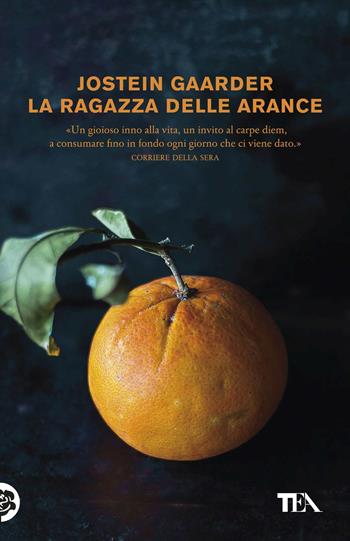 La ragazza delle arance - Jostein Gaarder - Libro TEA 2018, Tea Trenta | Libraccio.it