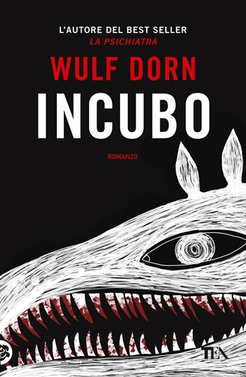 Incubo - Wulf Dorn - Libro TEA 2018, I Grandi TEA | Libraccio.it