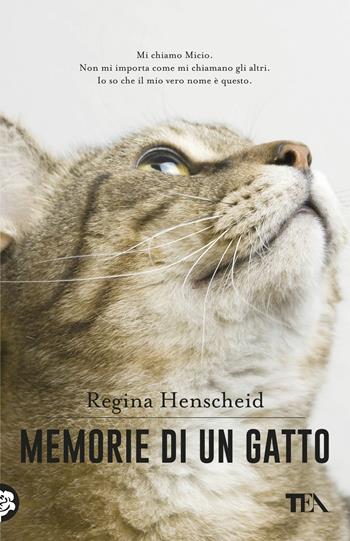 Memorie di un gatto - Regina Henscheid - Libro TEA 2018, TEA pet | Libraccio.it