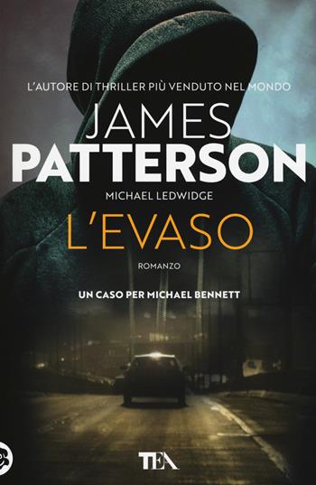 L'evaso - James Patterson, Michael Ledwidge - Libro TEA 2018, Tea più | Libraccio.it