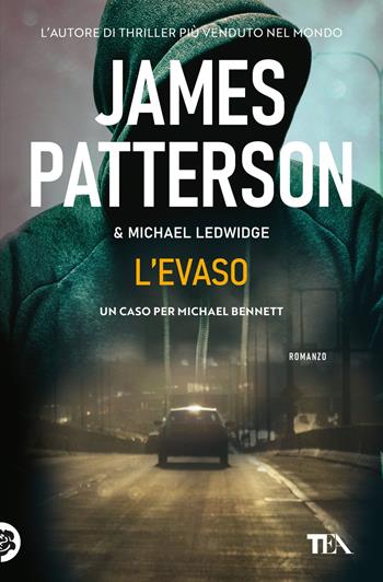 L'evaso - James Patterson, Michael Ledwidge - Libro TEA 2018, Tea più | Libraccio.it