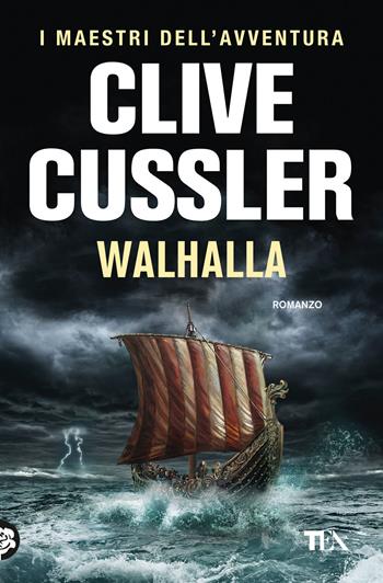 Walhalla - Clive Cussler - Libro TEA 2018, I maestri dell'avventura | Libraccio.it