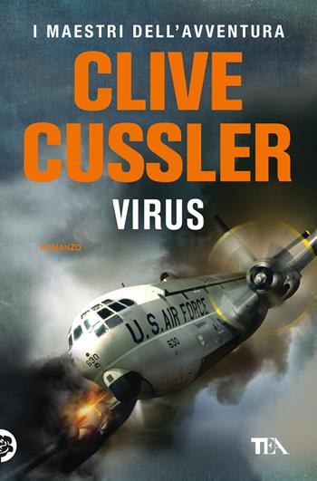 Virus - Clive Cussler - Libro TEA 2018, I maestri dell'avventura | Libraccio.it