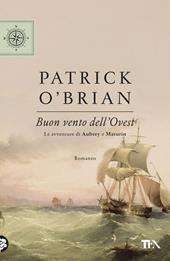 Buon vento dell'Ovest. Le avventure di Aubrey e Maturin