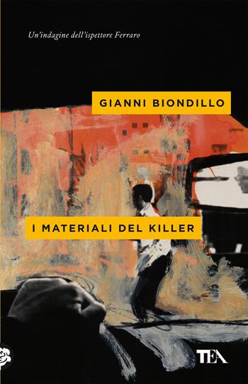 I materiali del killer - Gianni Biondillo - Libro TEA 2018, Mystery TEA | Libraccio.it