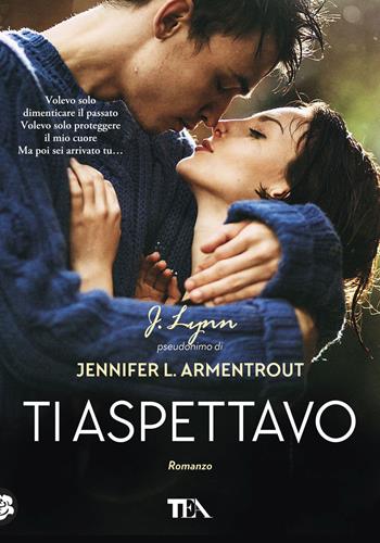 Ti aspettavo - Armentrout Jennifer L. (J. Lynn) - Libro TEA 2018, Tea più | Libraccio.it