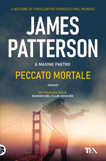 Peccato mortale - James Patterson, Maxine Paetro - Libro TEA 2018, Suspense best seller | Libraccio.it