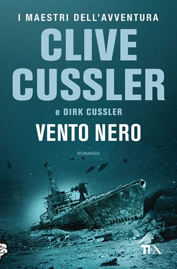 Vento nero - Clive Cussler, Dirk Cussler - Libro TEA 2018, Tea più | Libraccio.it