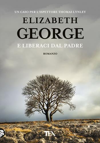 E liberaci dal padre - Elizabeth George - Libro TEA 2018, Suspense best seller | Libraccio.it