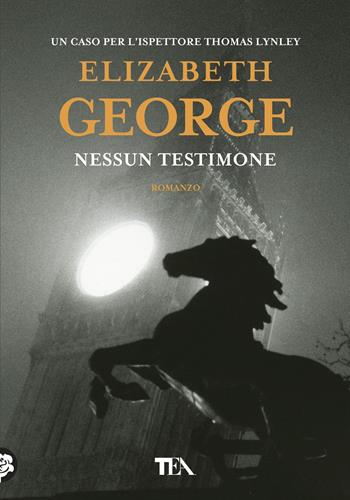 Nessun testimone - Elizabeth George - Libro TEA 2018, Tea più | Libraccio.it