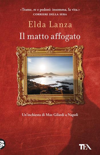 Il matto affogato - Elda Lanza - Libro TEA 2018, SuperTEA | Libraccio.it