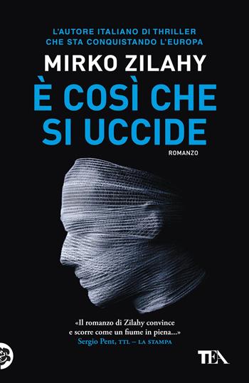 È così che si uccide - Mirko Zilahy - Libro TEA 2018, SuperTEA | Libraccio.it