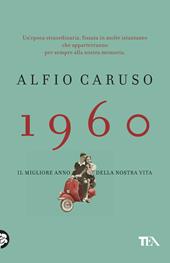 1960. Il migliore anno della nostra vita