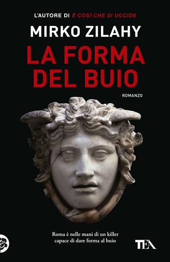 La forma del buio - Mirko Zilahy - Libro TEA 2018, SuperTEA | Libraccio.it