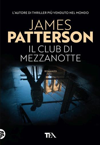 Il club di mezzanotte - James Patterson - Libro TEA 2018, Tea più | Libraccio.it