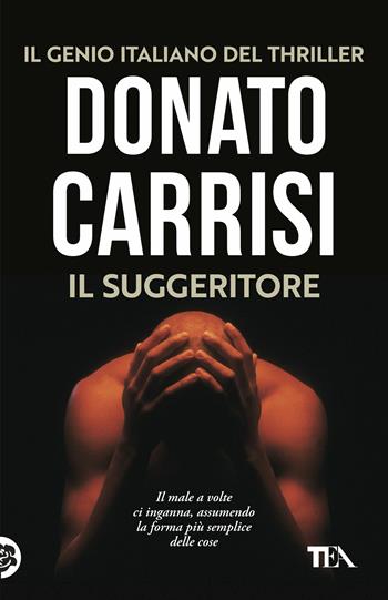 Il suggeritore - Donato Carrisi - Libro TEA 2018, SuperTEA | Libraccio.it