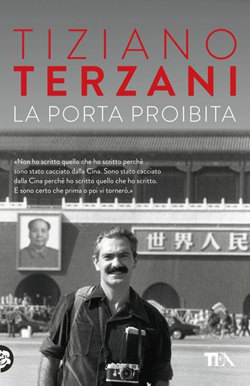 La porta proibita - Tiziano Terzani - Libro TEA 2018, Opere di Tiziano Terzani pocket | Libraccio.it