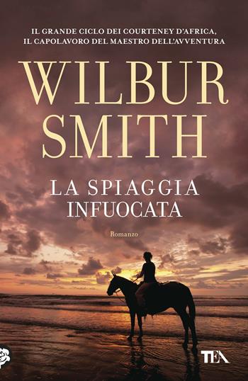 La spiaggia infuocata - Wilbur Smith - Libro TEA 2018, Best TEA Big | Libraccio.it