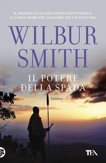 Il potere della spada - Wilbur Smith - Libro TEA 2018, Best TEA Big | Libraccio.it