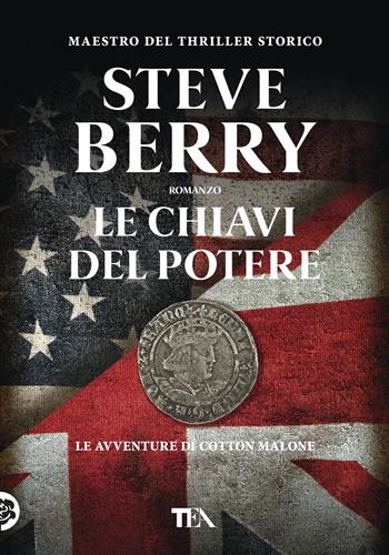 Le chiavi del potere - Steve Berry - Libro TEA 2018, Tea più | Libraccio.it