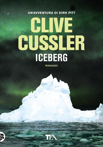 Iceberg - Clive Cussler - Libro TEA 2020, Tea più | Libraccio.it