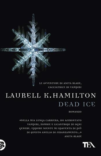 Dead ice - Laurell K. Hamilton - Libro TEA 2018, Teadue | Libraccio.it