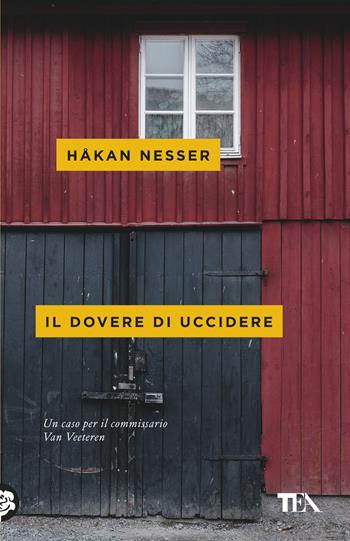 Il dovere di uccidere - Håkan Nesser - Libro TEA 2018, Mystery TEA | Libraccio.it