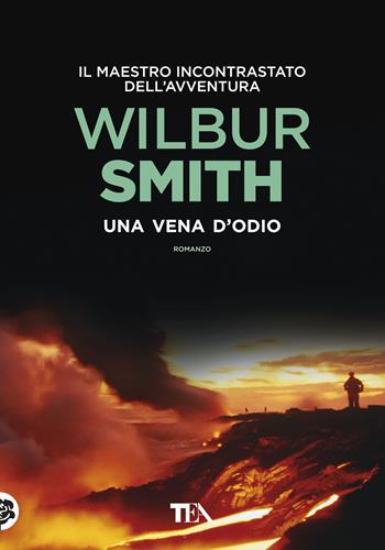 Una vena d'odio - Wilbur Smith - Libro TEA 2018, Tea più | Libraccio.it