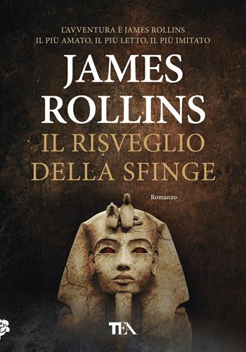 Il risveglio della sfinge - James Rollins - Libro TEA 2018, Tea più | Libraccio.it