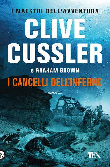 I cancelli dell'inferno - Clive Cussler, Graham Brown - Libro TEA 2018, I maestri dell'avventura | Libraccio.it