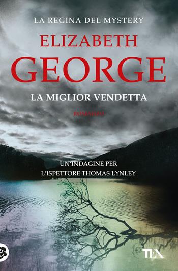 La miglior vendetta - Elizabeth George - Libro TEA 2018, Suspense best seller | Libraccio.it