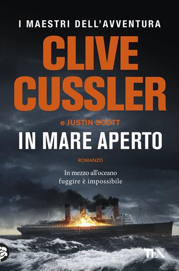 In mare aperto - Clive Cussler, Justin Scott - Libro TEA 2019, I maestri dell'avventura | Libraccio.it