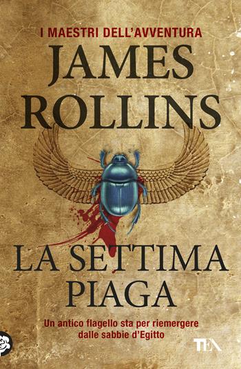 La settima piaga - James Rollins - Libro TEA 2019, I maestri dell'avventura | Libraccio.it