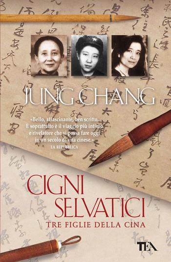 Cigni selvatici. Tre figlie della Cina - Jung Chang - Libro TEA 2018, Super TEA Plus | Libraccio.it