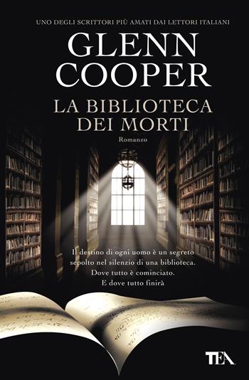 La biblioteca dei morti - Glenn Cooper - Libro TEA 2018, Super TEA Plus | Libraccio.it