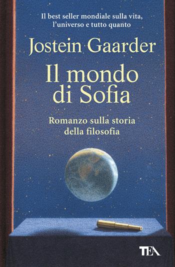 Il mondo di Sofia - Jostein Gaarder - Libro TEA 2018, Super TEA Plus | Libraccio.it