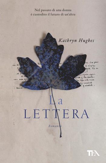 La lettera - Kathryn Hughes - Libro TEA 2018, Super TEA Plus | Libraccio.it