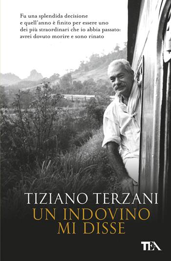 Un indovino mi disse - Tiziano Terzani - Libro TEA 2018, Super TEA Plus | Libraccio.it
