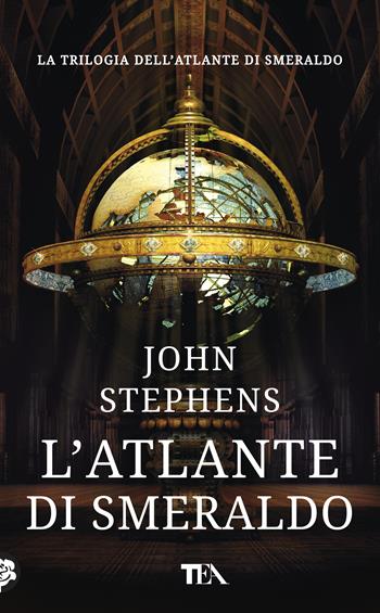 L'atlante di smeraldo - John Stephens - Libro TEA 2019, Tea più | Libraccio.it