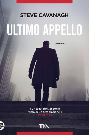 Ultimo appello - Steve Cavanagh - Libro TEA 2019, Thriller best seller | Libraccio.it