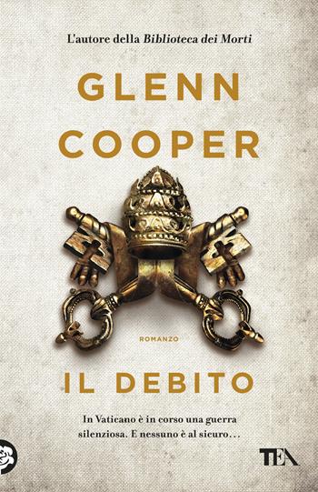 Il debito - Glenn Cooper - Libro TEA 2019, SuperTEA | Libraccio.it