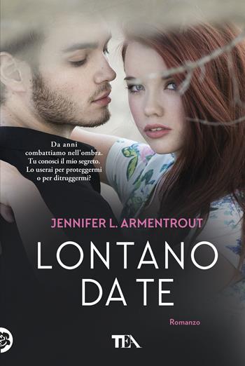 Lontano da te. Wicked. Vol. 1 - Jennifer L. Armentrout - Libro TEA 2019, Tea più | Libraccio.it