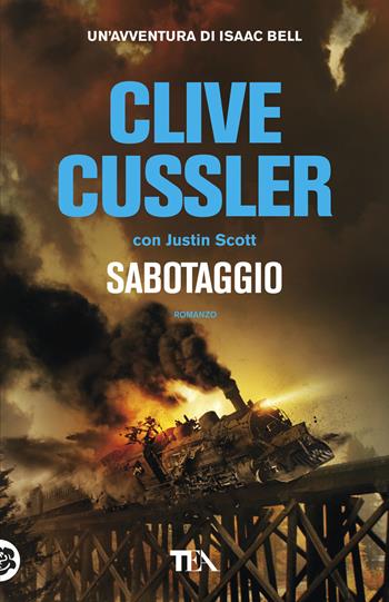 Sabotaggio - Clive Cussler, Justin Scott - Libro TEA 2019, Tea più | Libraccio.it