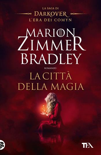 La città della magia. La saga di Darkover. L'era dei Comyn - Marion Zimmer Bradley - Libro TEA 2020, I Grandi TEA | Libraccio.it