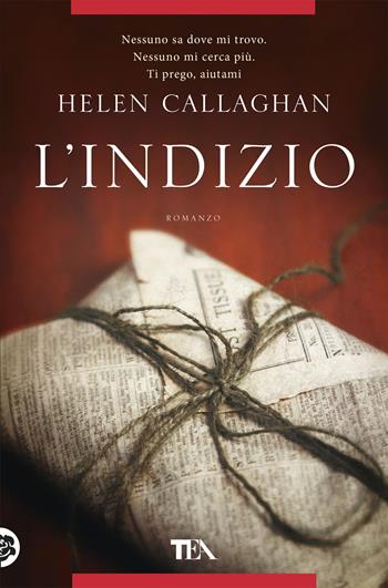 L' indizio - Helen Callaghan - Libro TEA 2019, Thriller best seller | Libraccio.it