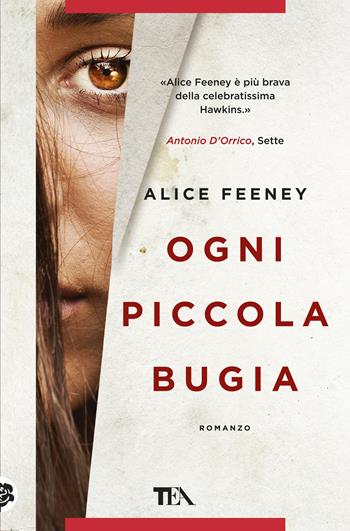 Ogni piccola bugia - Alice Feeney - Libro TEA 2019, Thriller best seller | Libraccio.it