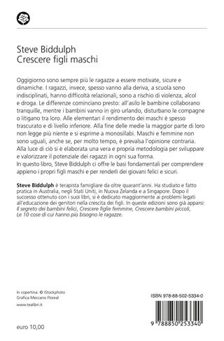 Crescere figli maschi. Perché i maschi sono diversi e come aiutarli a crescere sereni, capaci e sicuri di sé - Steve Biddulph - Libro TEA 2019, Varia best seller | Libraccio.it